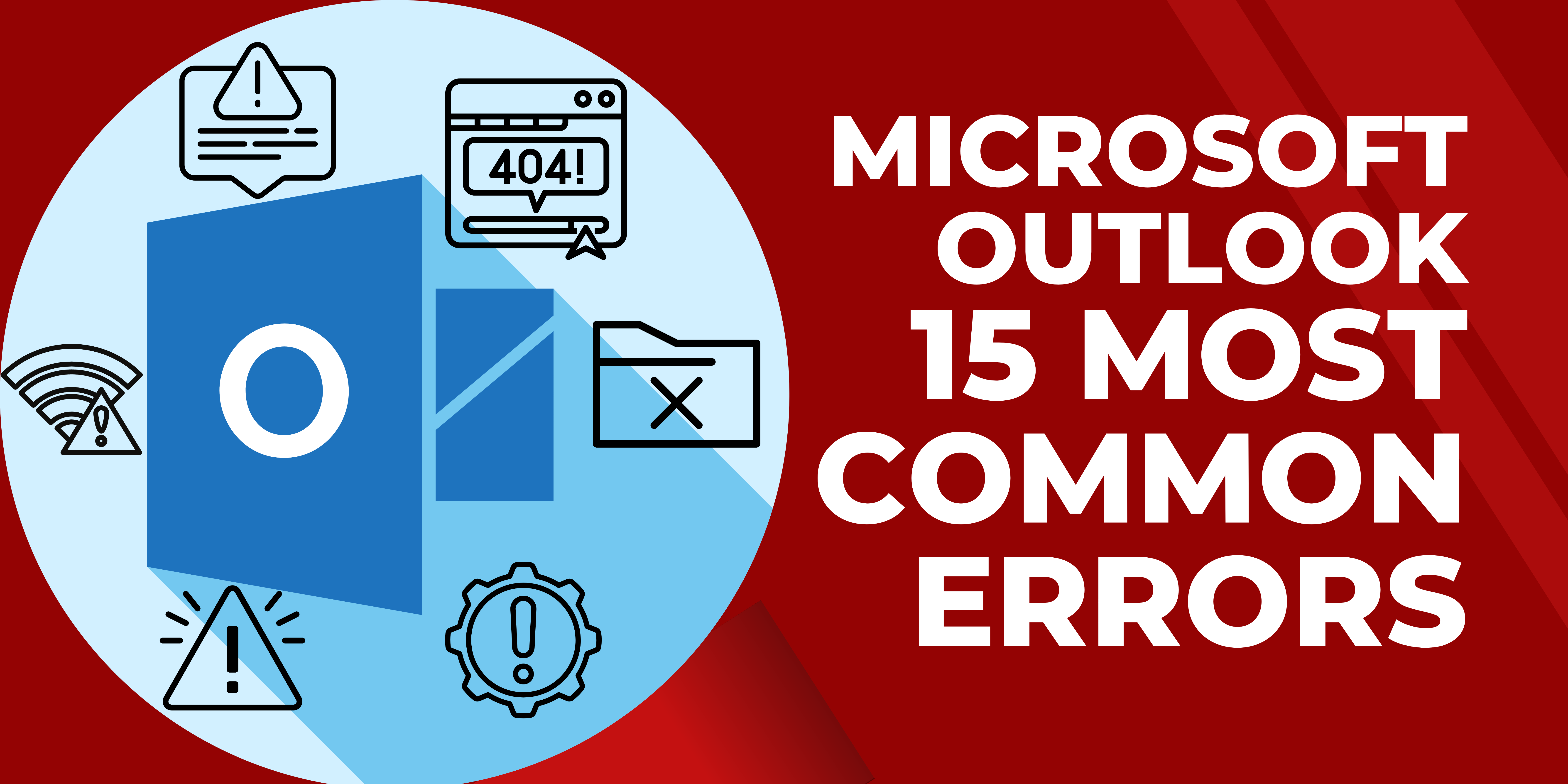 15 Most Common Errors for Microsoft Outlook & its Data Files