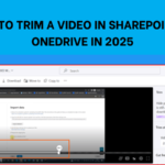 How to Trim a Video in SharePoint or OneDrive in 2025