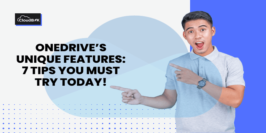 OneDrive’s Unique Features 7 Tips You Must Try Today!