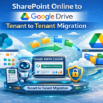 SharePoint Online to Google Drive Migration Guide | Complete Step-by-Step